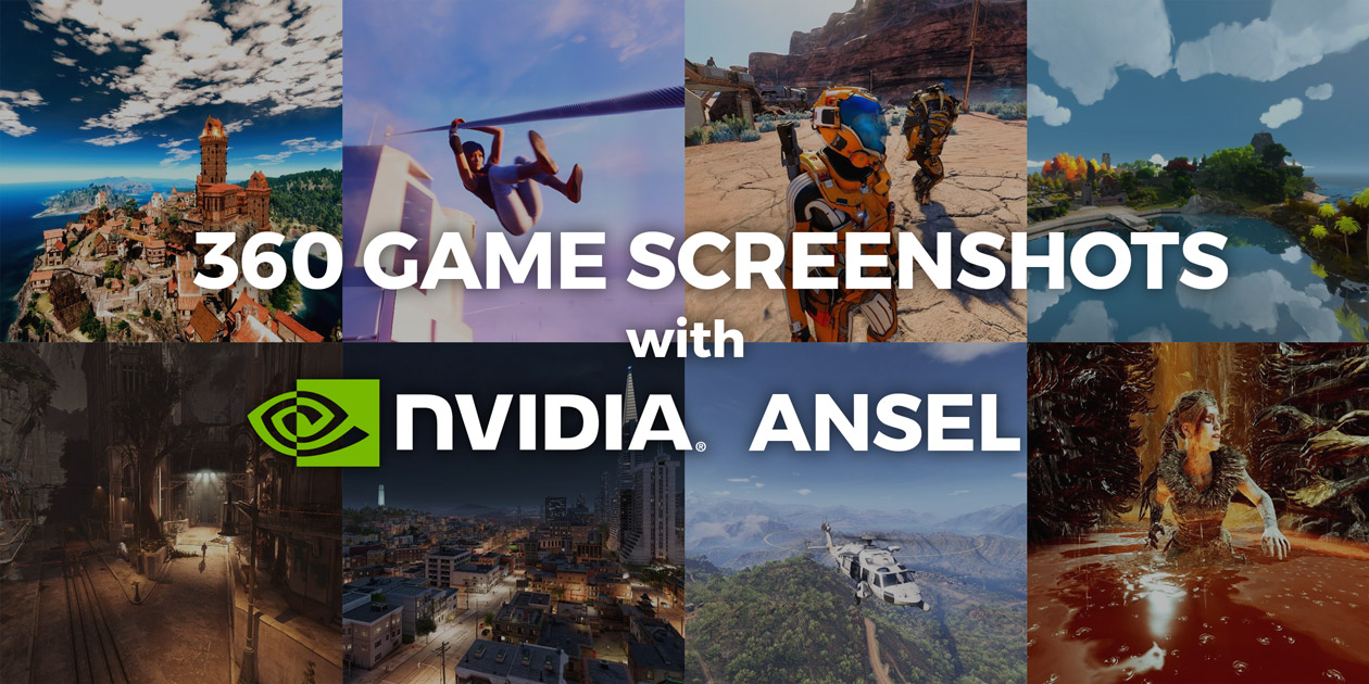 All the games supporting 360 game screenshots with NVIDIA Ansel