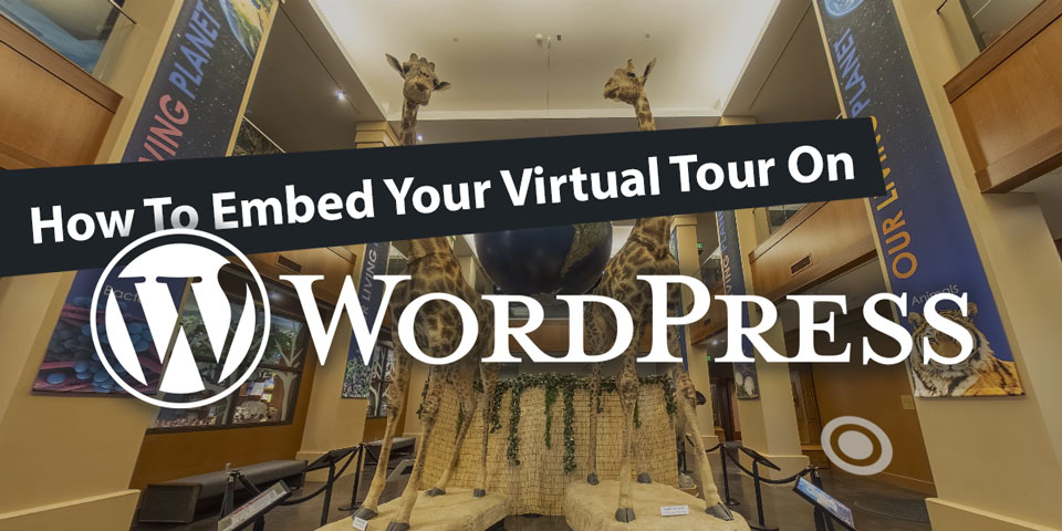 Embed Your Virtual Tour Onto Your WordPress Site